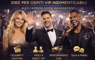 Ospiti VIP per eventi di lusso con celebrity hosting, meet and greet e performance live organizzati da un’agenzia di spettacolo