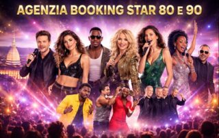 Agenzia booking star 80 e 90 a Torino con artisti iconici per concerti, eventi e spettacoli dal vivo